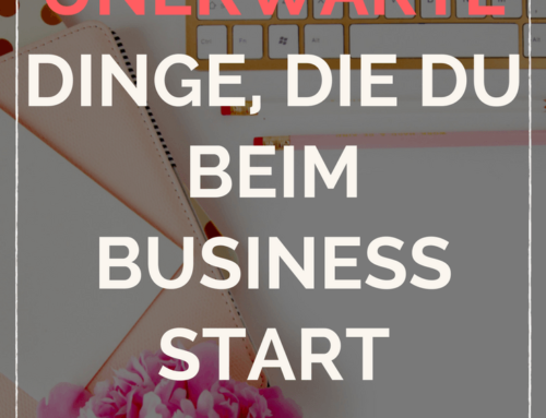 5 unerwarte Dinge, die du beim Business Start wissen musst.