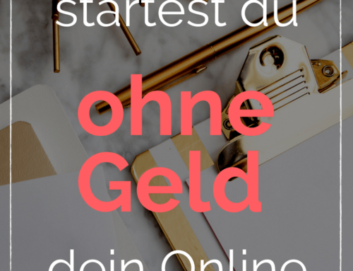 Wie du ohne Geld dein Online Business startest.