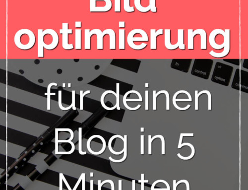 Bildoptimierung für deinen Blog in 5 Minuten