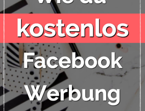 Wie du kostenlos Facebook Werbung schaltest.